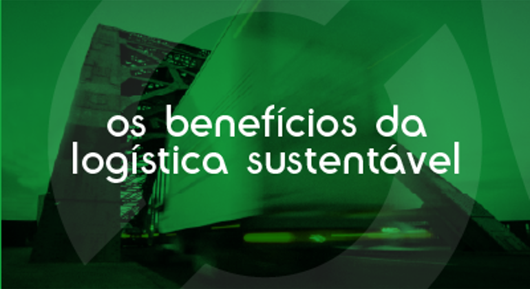 The Benefits Of Sustainable Logistics Portuguese