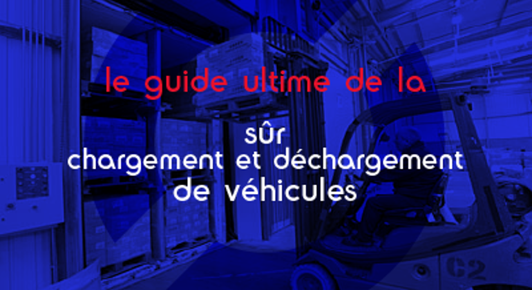 The Ultimate Guide To The Safe Loading And Unloading Of Vehicles French