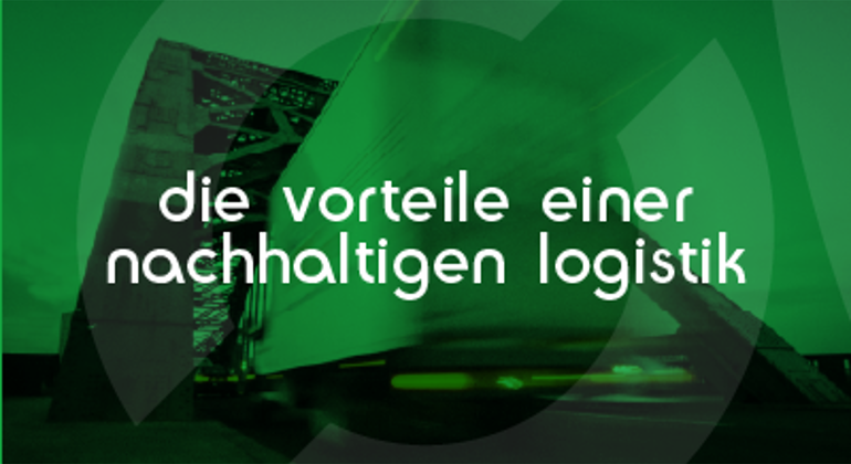 The Benefits Of Sustainable Logistics German