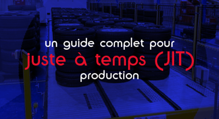 A Complete Guide To JIT Production French